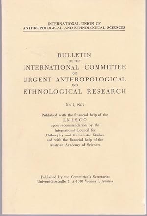 Seller image for Bulletin of the International Committee on urgent anthropological and Ethnological research, No. 9, 1967 for sale by Graphem. Kunst- und Buchantiquariat