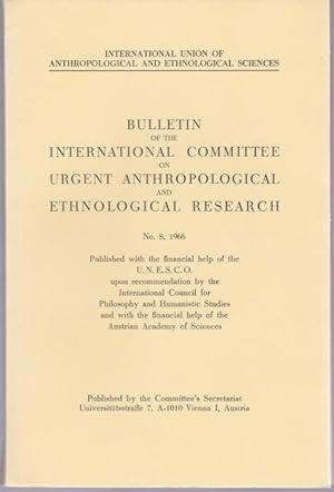 Imagen del vendedor de Bulletin of the International Committee on urgent anthropological and Ethnological research, No. 8, 1966 a la venta por Graphem. Kunst- und Buchantiquariat