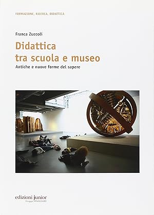 Immagine del venditore per Didattica tra scuola e museo. Antiche e nuove forme del sapere venduto da Libro Co. Italia Srl