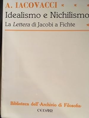 Bild des Verkufers fr Idealismo e nichilismo. La lettera di Jacobi a Fichte. zum Verkauf von Antiquariat  J.J. Heckenhauer e.K., ILAB