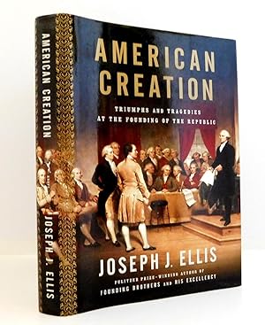 Seller image for American Creation: Triumphs and Tragedies at the Founding of the Republic for sale by The Parnassus BookShop
