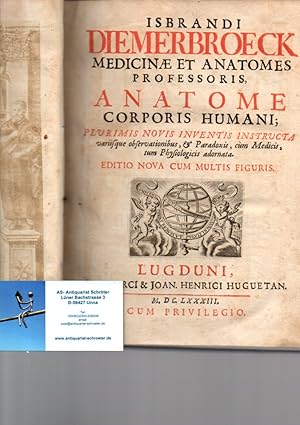 Anatome corporis humani, plurimus novis inventis instructa. Edition nova cum multis figuris. Mit ...