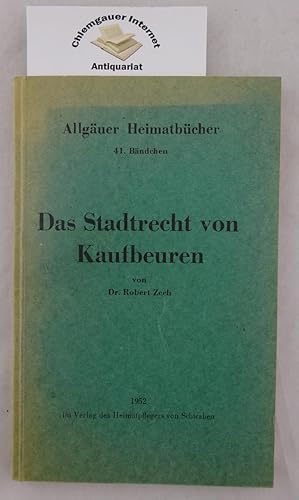 Immagine del venditore per Das Stadtrecht von Kaufbeuren. Allguer Heimatbcher, Band 41. - Grundlegende Dissertation bei Ernst Hoeger in Wrzburg. venduto da Chiemgauer Internet Antiquariat GbR