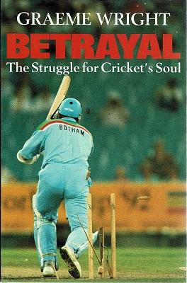 Betrayal: The Struggle For Cricket's Soul
