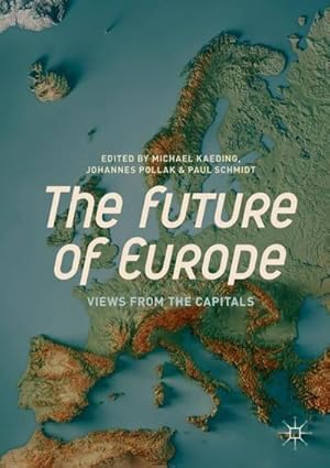 Bild des Verkufers fr The Future of Europe : Views from the Capitals zum Verkauf von AHA-BUCH GmbH