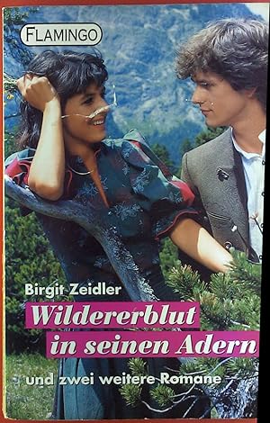 Seller image for Wildererblut in seinen Adern und zwei weitere Romane. Marion Barndl: die Liebe befreite sei Herz / Marietta Brem: Christa, schenk mir deine Liebe. for sale by biblion2