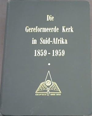 Die Gereformeerde Kerk in Suid-Afrika: 1859-1959