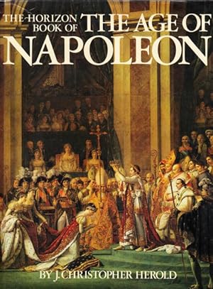 Seller image for THE HORIZON BOOK OF THE AGE OF NAPOLEON. for sale by ABLEBOOKS