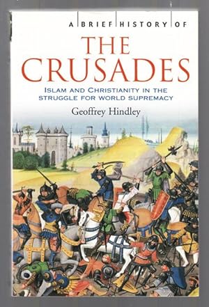 Seller image for A BRIEF HISTORY OF THE CRUSADES: Islam and Christianity in the Struggle for World Supremacy. for sale by ABLEBOOKS