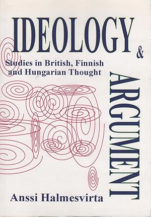 Ideology and Argument. Studies in British, Finnish and Hungarian Thought. (=Studia Historica; 73).