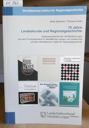 Bild des Verkufers fr 75 Jahre Landeskunde und Regionalgeschichte. Gesamtverzeichnis der Verffentlichungen aus dem Provinzialinstitut fr Westflische Landes- und Volkskunde und dem Westflischen Institut fr Regionalgeschichte. zum Verkauf von Versandantiquariat Trffelschwein