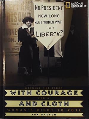 Seller image for With Courage and Cloth: Winning the Fight for a Woman's Right to Vote for sale by Leserstrahl  (Preise inkl. MwSt.)