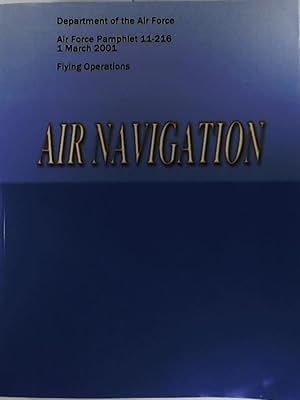 Bild des Verkufers fr Air Navigation (Air Force Pamphlet 11-216) zum Verkauf von Leserstrahl  (Preise inkl. MwSt.)