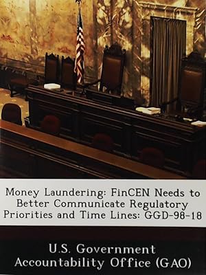 Immagine del venditore per Money Laundering: Fincen Needs to Better Communicate Regulatory Priorities and Time Lines: Ggd-98-18 venduto da Leserstrahl  (Preise inkl. MwSt.)