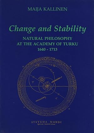 Change and stability : natural philosophy at the Academy of Turku, 1640-1713