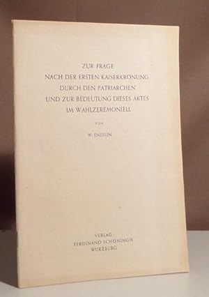 Bild des Verkufers fr Zur Frage nach der ersten Kaiserkrnung durch den Patriarchen und zur Bedeutung dieses Aktes im Wahlzeremoniell. zum Verkauf von Dieter Eckert