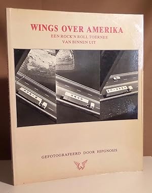 Seller image for Wings over Amerika. Eeen Rock 'n Roll toernee van binnen uit. Boekverzorging door hipgnosis. Foto's van Aubrey Powell. Tekeningen van George Hardie. Onder redactie van Storm Thorgerson & Peter Christopherson. for sale by Dieter Eckert