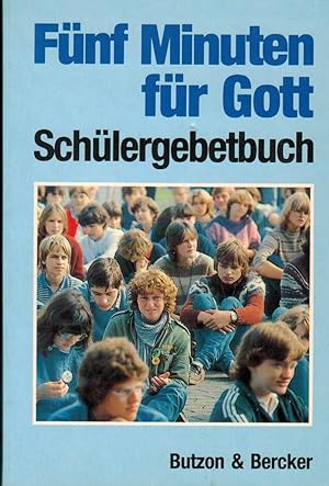 Seller image for Fnf Minuten fr Gott. Schlergebetbuch. Verfat von Schlerinnen und Schlern des Liebfrauengymnasium Bren for sale by Paderbuch e.Kfm. Inh. Ralf R. Eichmann