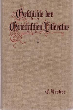 Bild des Verkufers fr Geschichte der griechischen Literatur. Band I.: Die Poesie. zum Verkauf von Ant. Abrechnungs- und Forstservice ISHGW