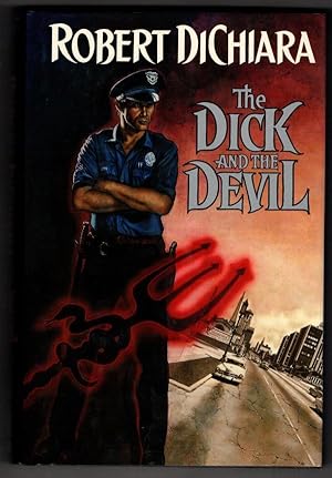Seller image for The Dick and the Devil by Robert DiChiara (First Edition) for sale by Heartwood Books and Art