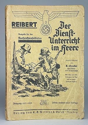 Bild des Verkufers fr Reibert, Der Dienstunterricht im Heere. Ausgabe fr den Nachrichtensoldaten. Mit ber 500 Abbildungen im Text und 14 mehrfarbigen Tafeln. Jahrgang 1937-1938. zum Verkauf von Librarium of The Hague