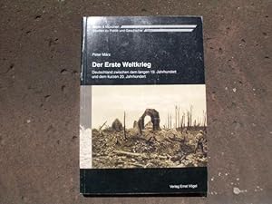 Bild des Verkufers fr Der Erste Weltkrieg. Deutschland zwischen dem langen 19. Jahrhundert und dem kurzen 20. Jahrhundert. (= Reihe: Berlin & Mnchen. Studien zu Politik und Geschichte Band 1. Herausgegeben von Peter Mrz und Klaus Schroeder). zum Verkauf von Versandantiquariat Abendstunde