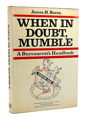 Bild des Verkufers fr WHEN IN DOUBT, MUMBLE Bureaucrat's Handbook zum Verkauf von Rare Book Cellar