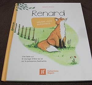 Renard voulait vivre autrement