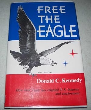 Imagen del vendedor de Free the Eagle a la venta por Easy Chair Books