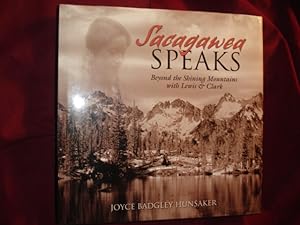 Imagen del vendedor de Sacagawea Speaks. Beyond the Shining Mountains with Lewis & Clark. a la venta por BookMine