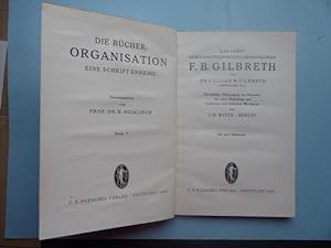 Das Leben eines amerikanischen Organisators. F. B. Gilbreth. Berechtigte Übertragung ins Deutsche...