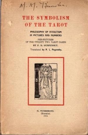 THE SYMBOLISM OF THE TAROT: PHILOSOPHY OF OCCULTISM IN PICTURES AND NUMBERS