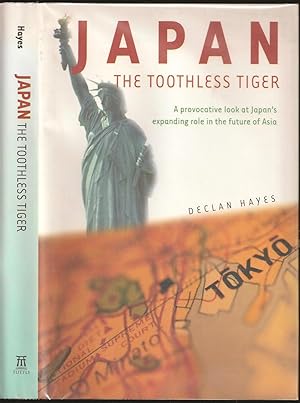 Imagen del vendedor de Japan, the Toothless Tiger: A Provocative Look at Japan's Expanding Role in the Future of Asia a la venta por The Book Collector, Inc. ABAA, ILAB