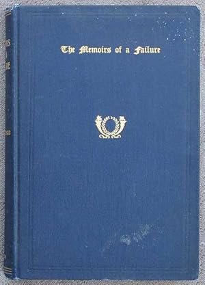 The Memoirs of a Failure. With an Account of the Man and his Manuscript.