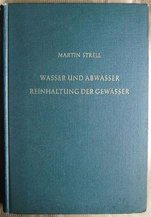 Seller image for Wasser und Abwasser : Reinhaltung der Gewsser. Martin Strell for sale by Antiquariat Blschke