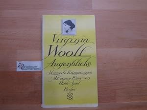 Bild des Verkufers fr Augenblicke : skizzierte Erinnerungen. Virginia Woolf. Aus dem Engl. von Elizabeth Gilbert. Mit einem Essay von Hilde Spiel / Fischer ; 5789 zum Verkauf von Antiquariat im Kaiserviertel | Wimbauer Buchversand