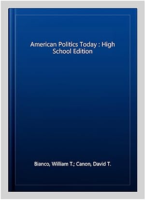 Image du vendeur pour American Politics Today : High School Edition mis en vente par GreatBookPrices