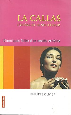 Seller image for La Callas l'opra et le souffleur Chroniques folles d'un monde extrme for sale by LES TEMPS MODERNES