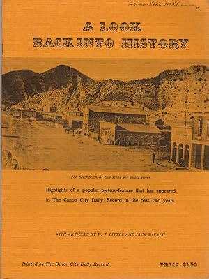 Image du vendeur pour A Look Back Into History: Highlights of a Popular Picture-Feature That Has Appeared in the Canon City Daily Record in the past Two Years mis en vente par Clausen Books, RMABA