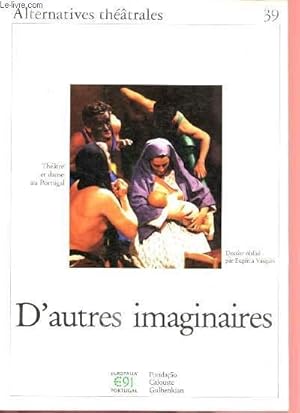 Bild des Verkufers fr D'AUTRES IMAGINAIRES - THEATRE ET DANSE AU PORTUGAL (ALTERNATIVES THEATRALES N39) zum Verkauf von Le-Livre