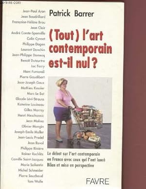 Seller image for (TOUT) L'ART CONTEMPORAIN EST-IL NUL ? : La fin de la peinture, par J-E Muller - La mtamorphose des mdias, par Philippe Rivire et L. Danchin - Le complot de l'art, par Jean Baudrillard,etc. for sale by Le-Livre