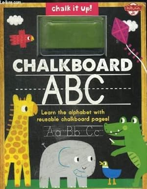 Bild des Verkufers fr CHALK IT UP ! CHALKBOARD ABC - LEARN THE ALPHABET WITH REUSABLE CHALKBOARD PAGES zum Verkauf von Le-Livre