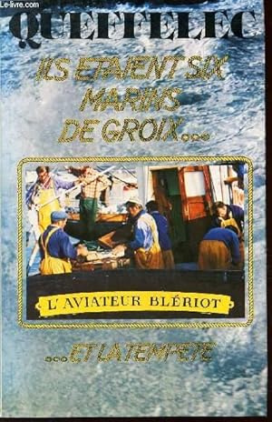 Seller image for ILS ETAIENT SIX MARINS DE GROIX . ET LA TEMPETE. for sale by Le-Livre