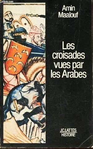 Image du vendeur pour LES CROISADES VUES PAR LES ARABES. mis en vente par Le-Livre