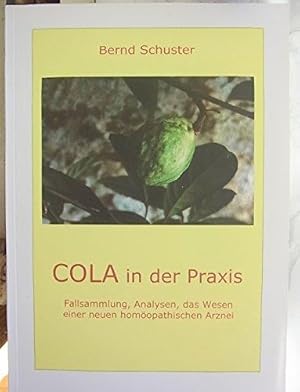 Cola (Cola nitida, die Colanuss) in der Praxis : [Fallsammlung, Analysen, das Wesen einer neuen h...