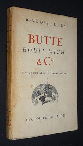 Seller image for Butte, Boul' Mich' & Cie : Souvenirs d'un chansonnier for sale by Abraxas-libris