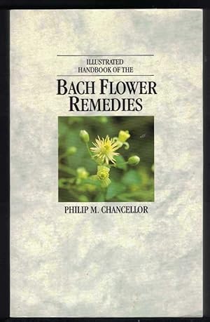ILLUSTRATED HANDBOOK OF THE BACH FLOWER REMEDIES