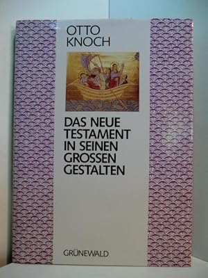 Bild des Verkufers fr Das Neue Testament in seinen grossen Gestalten. 41 Glaubens- und Lebensgeschichten. Mit einer Erklrung wichtiger neutestamentlicher Begriffe zum Verkauf von Antiquariat Weber