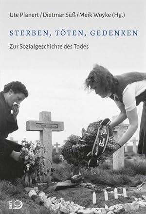 Bild des Verkufers fr sterben, tten, gedenken : Zur Sozialgeschichte des Todes zum Verkauf von AHA-BUCH GmbH