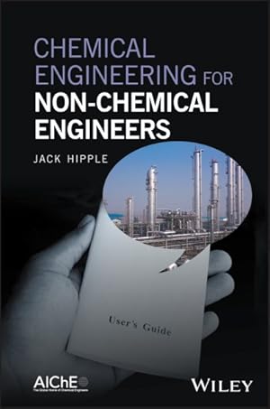 Imagen del vendedor de Chemical Engineering for Non-Chemical Engineers a la venta por GreatBookPrices